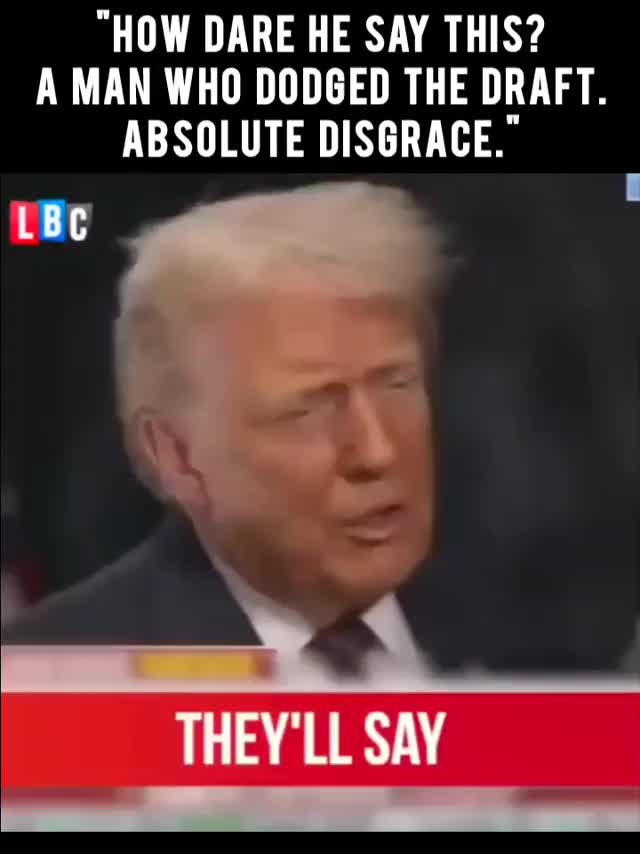LBC UK: “How dare he say this? A man who dodged the…