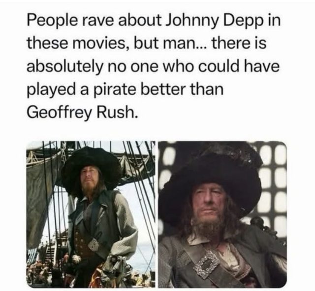I never seen any pirate movie with him in it