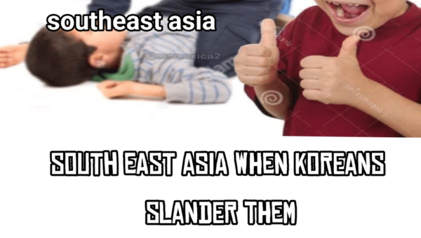 Southeast asia normally vs when someone slander them