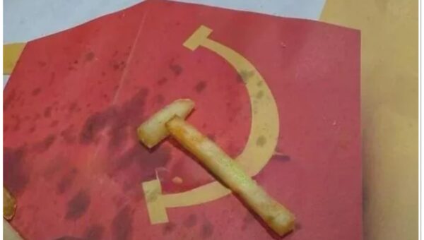 No comrade, our fries