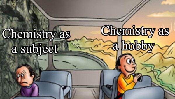 It’s because of the way Chemistry is taught
