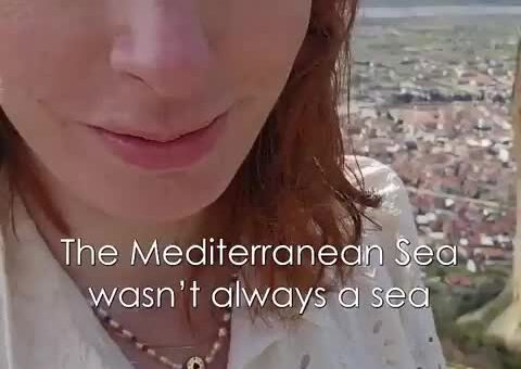 The Mediterranean Sea wasn’t always a sea