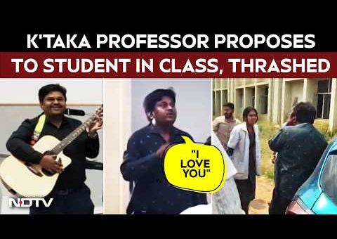 Karnataka Professor | Karnataka Professor Proposes To Student In Front Of Class, Beaten On Campus