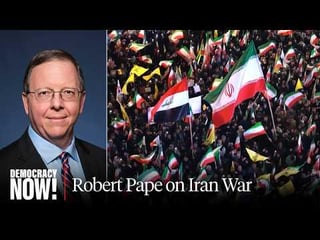 “The War Is Turning Iran Into a Major World Power”: U. of Chicago Professor Robert Pape
