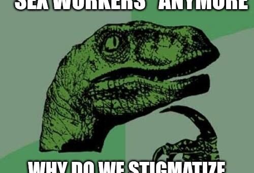 Philosoraptor back from the dead ponders about sex workers