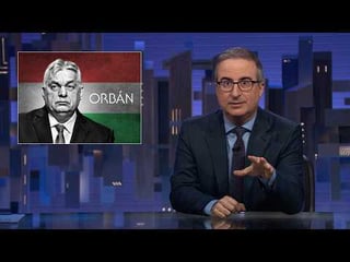 John Oliver describes why supporting Hungary is not a good thing