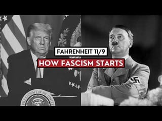 “Fahrenheit 11/9” – This is How Fascism Starts- Michael Moore