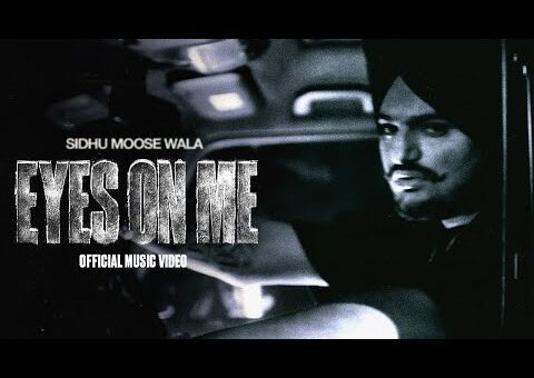 EYES ON ME (MUSIC VIDEO) SIDHU MOOSE WALA | THE KIDD