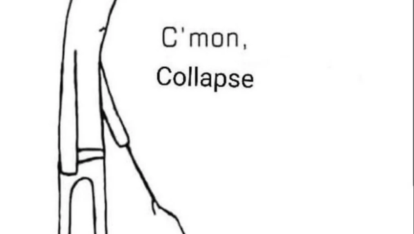Please…Just…Collapse