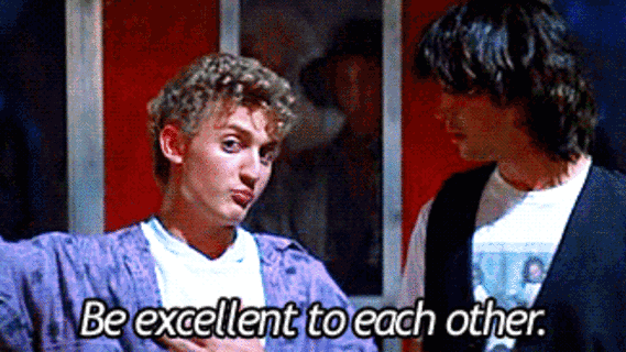Be Excellent Bill And Ted
