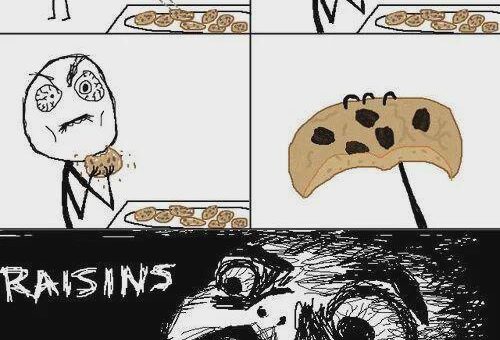 WHY ALWAYS RAISINS