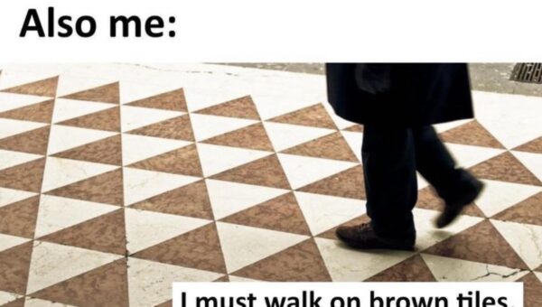 If I step on a white triangle, it’s all over