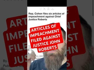 Articles of Impeachment have been filed against SCOTUS Chief Justice John Roberts by Congressman Steve…