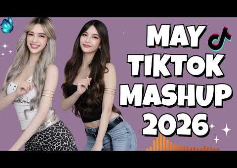 TIKTOK MASHUP MAY VIRAL 2026 PHILIPPINES
