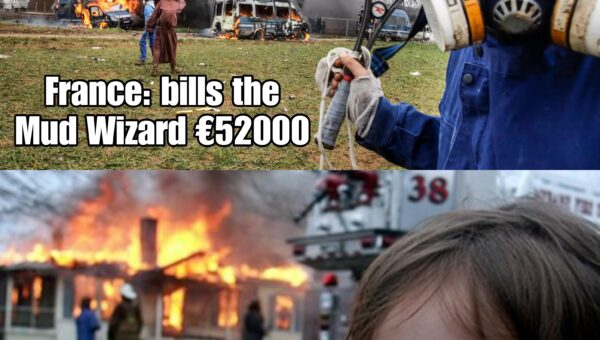 France really sent the Mud Wizard a €52,000 bill