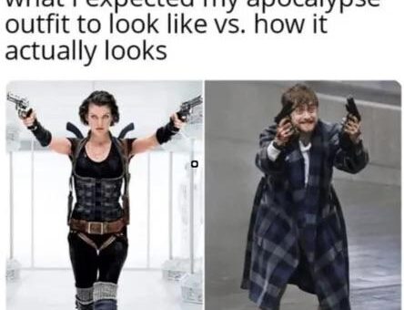 And I wouldn’t even last a day