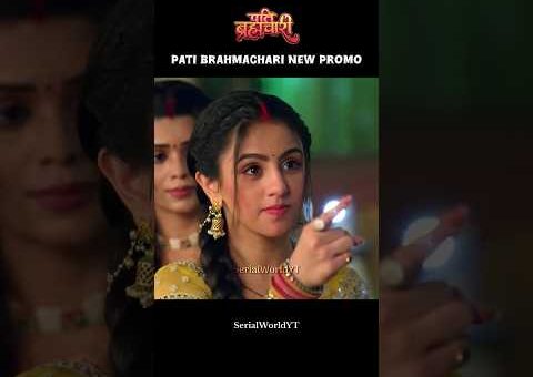 Pati Brahmachari Serial New Promo | Today Episode 337 #patibrahmachari​​​​#Shorts​​​​#serial​​​​