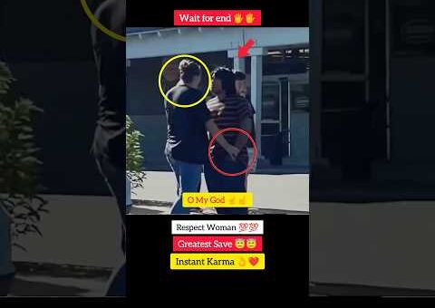 Respect Women 💯💯😇 Greatest Save 👌❤️ #instantkarma #shorts #viral #viralvideo #viralshorts #trending