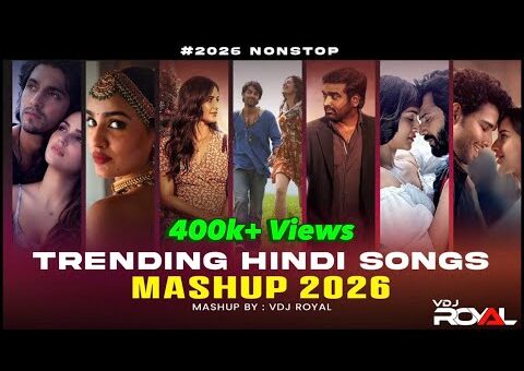 Latest Hindi Songs Mashup 2026 | Nonstop Hindi Love Hits | Trending Songs Jukebox | VDj Royal