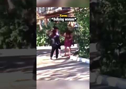 Karen Bullying Woman Gets Instant Karma