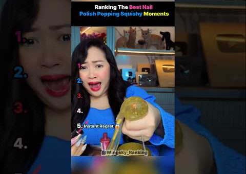 Ranking The Best nail polish squishy popping moments 💥 #shorts #nailpolish #squishy #viral