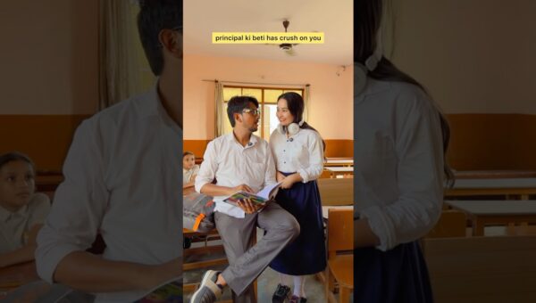 Principal ki beti Has Crush On you 😂 pt2 #shorts #viral #explorepage #relatable